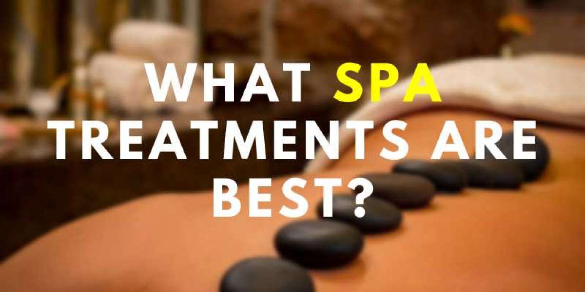 The Best Various Types of SPA Treatments