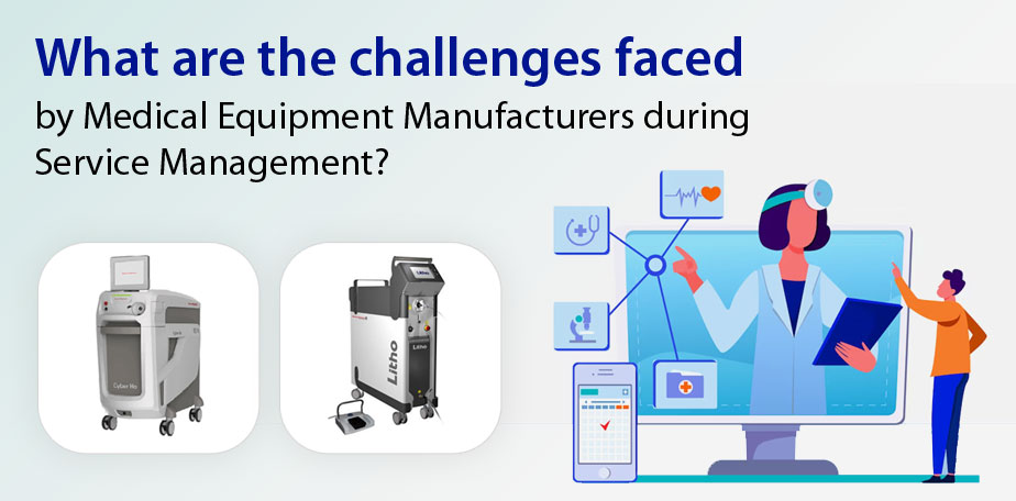 Challenges faced by Medical Equipment Manufacturers during Service Management | ServiceCRM