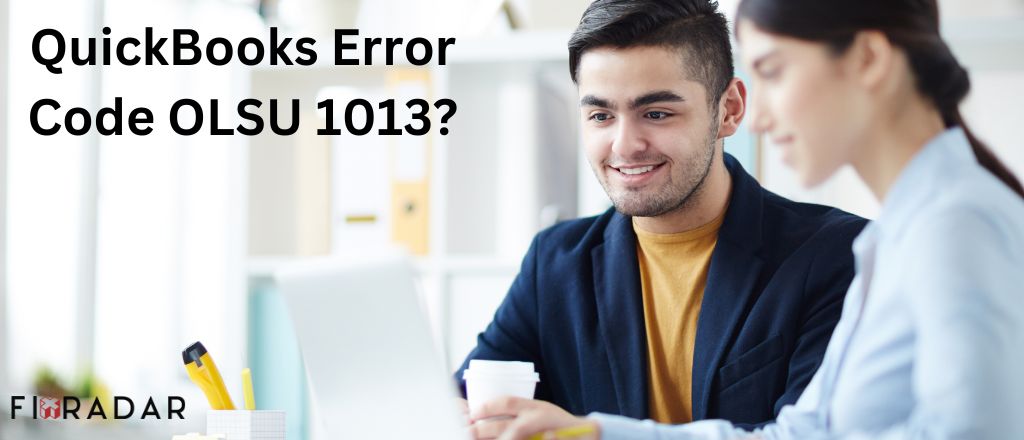 How to Troubleshoot QuickBooks Error Code OLSU 1013?