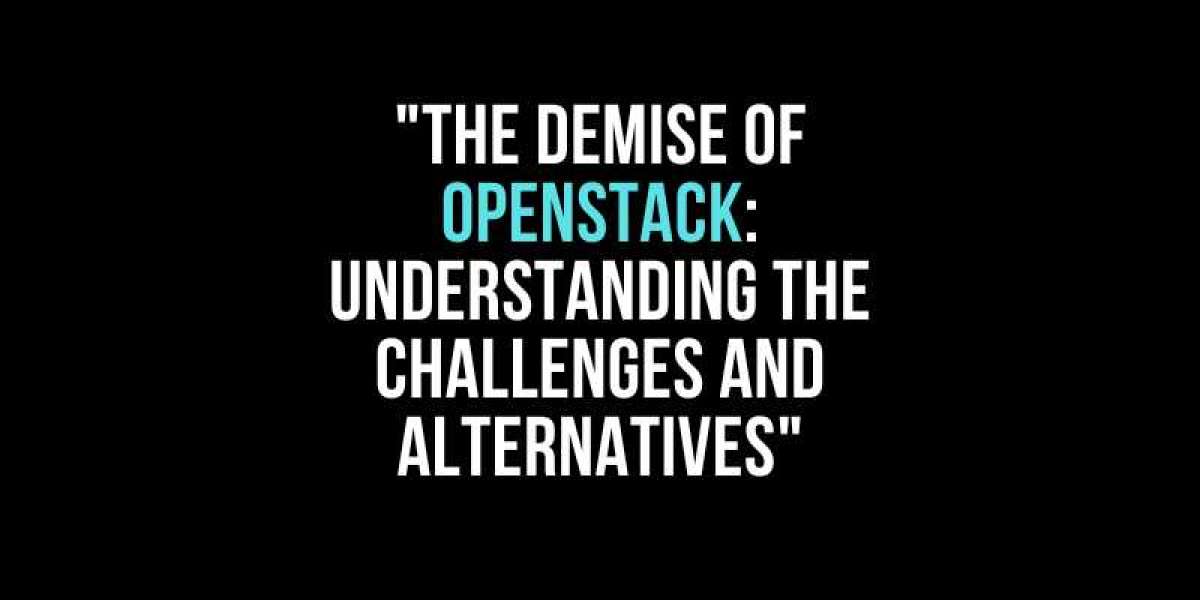 The Demise of OpenStack: Understanding the Challenges and Alternatives