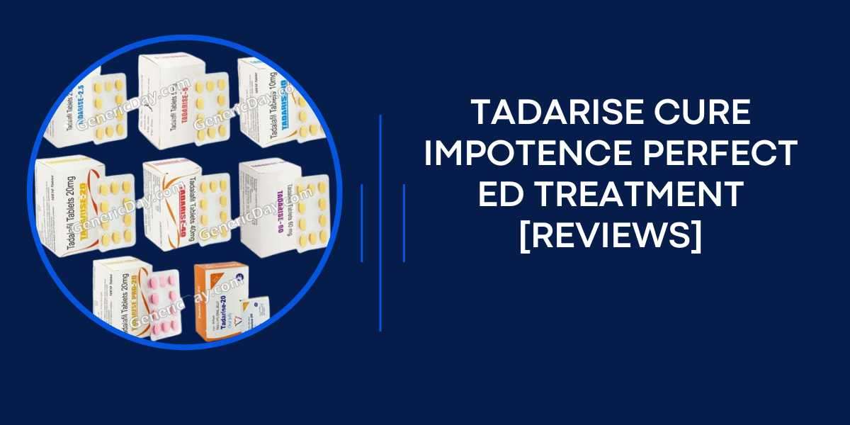Tadarise Cure Impotence Perfect ED Treatment [Reviews]