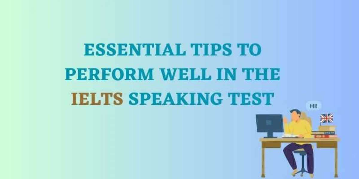 Essential Tips to Perform Well in the IELTS Speaking Test