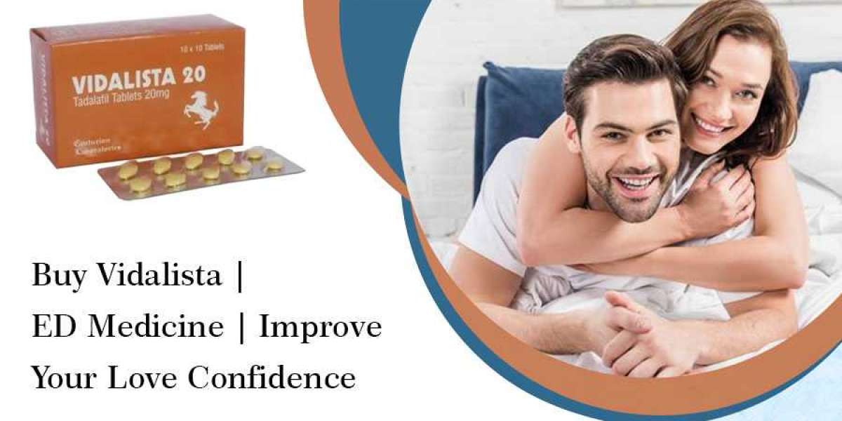 Buy Vidalista | ED medicine | Improve your love confidence