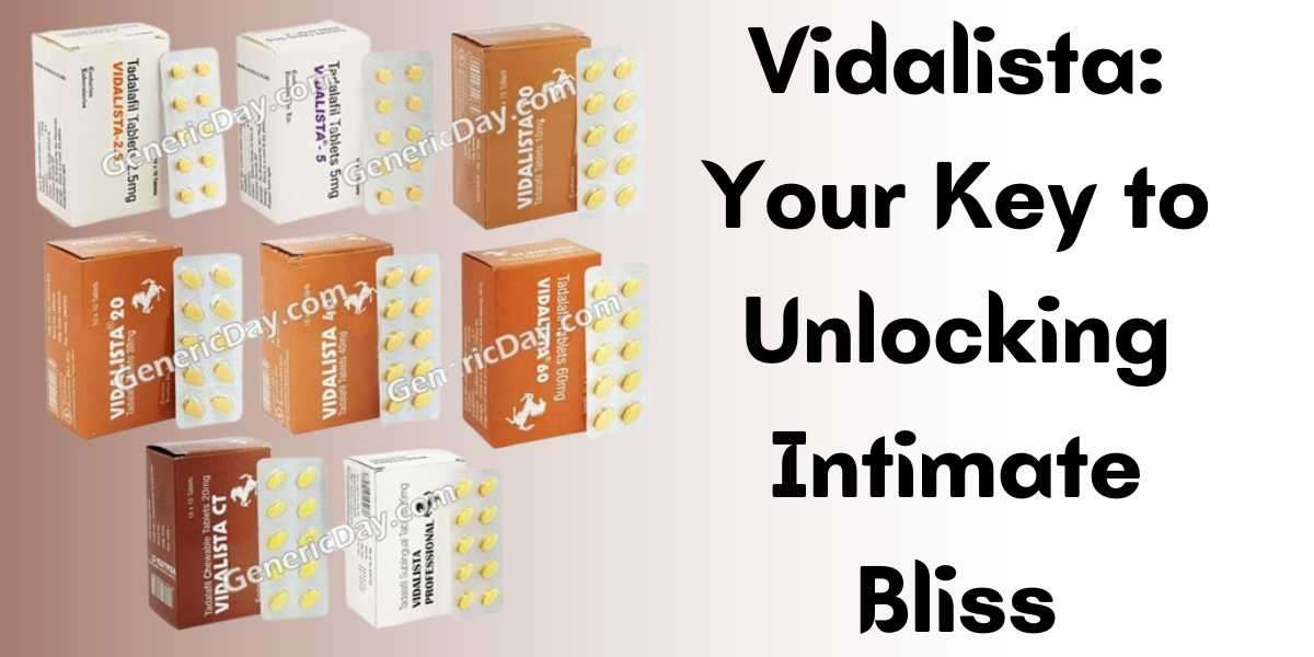 Vidalista: Your Key to Unlocking Intimate Bliss